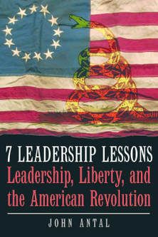 7 Leadership Lessons: Leadership, Liberty, and the American Revolution